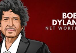 Bob Dylan Net Worth 2021 – Famous Singer